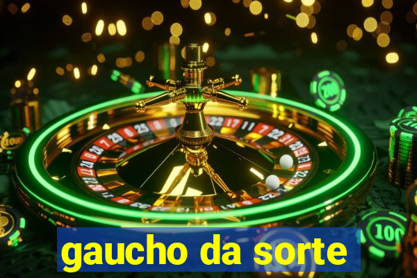 gaucho da sorte
